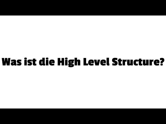 Was ist die High Level Structure? HLS einfach erklärt.