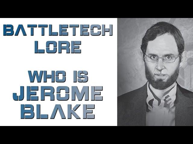 Battletech Lore - Who is Jerome Blake (ComStar Founder)