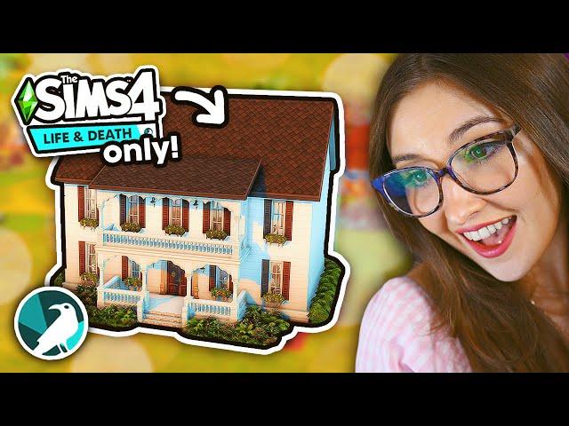 can you build a house using ONLY the sims 4 life & death?