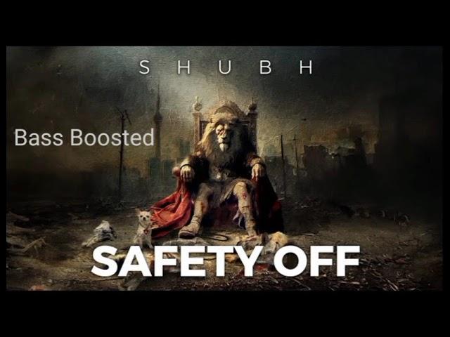 Safety Off || (Bass Boosted) || Shubh || Slowed and Reverb