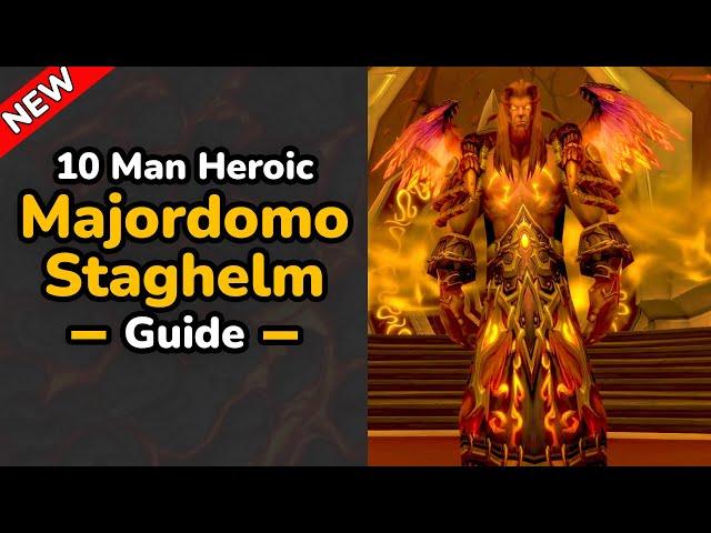 The ONLY Majordomo Staghelm Guide You'll EVER Need! (10 Man Heroic)