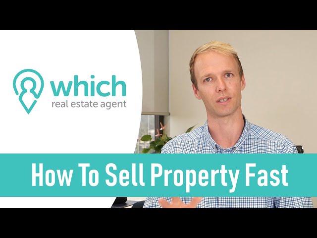 How To Sell Property Fast [#1 Australian Guide] - Which Real Estate Agent