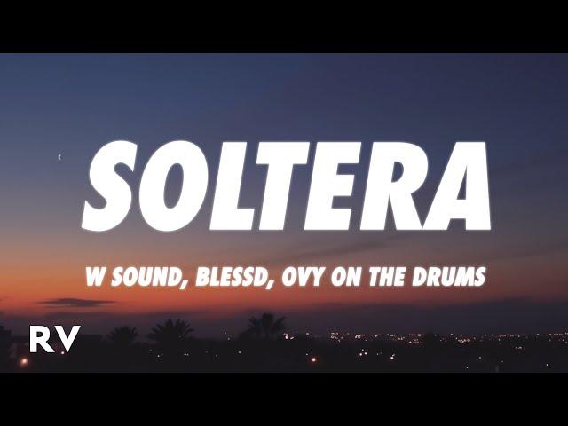 Blessd, Westcol, Ovy On The Drums - Soltera (W Sound 01)