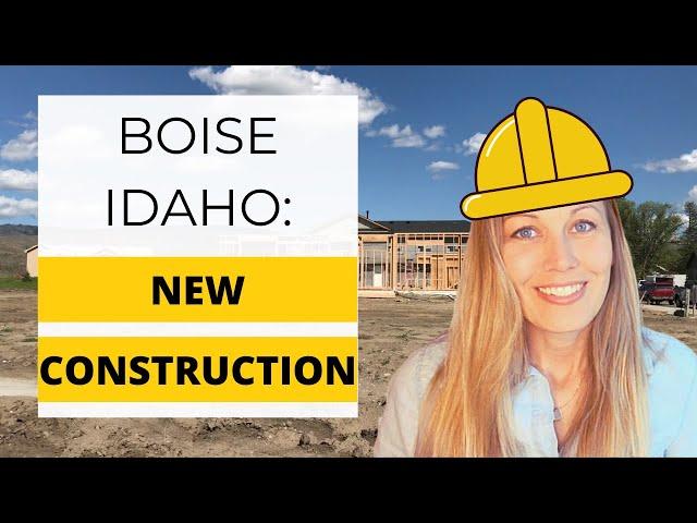 New Construction in Boise Idaho: What you Need to Know