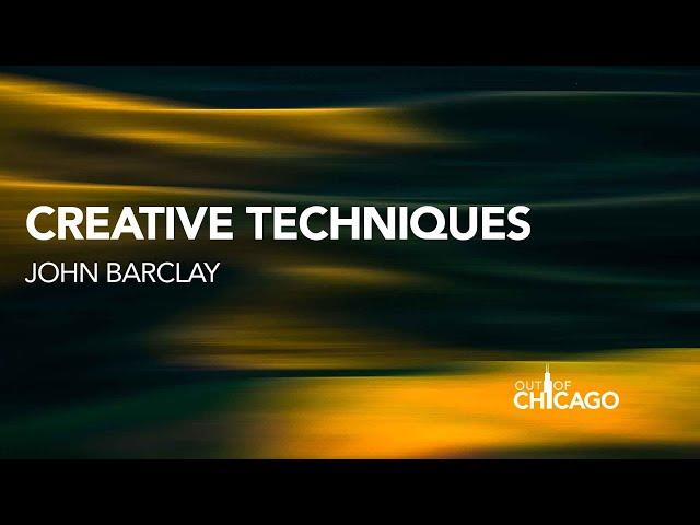 Creative Techniques with John Barclay