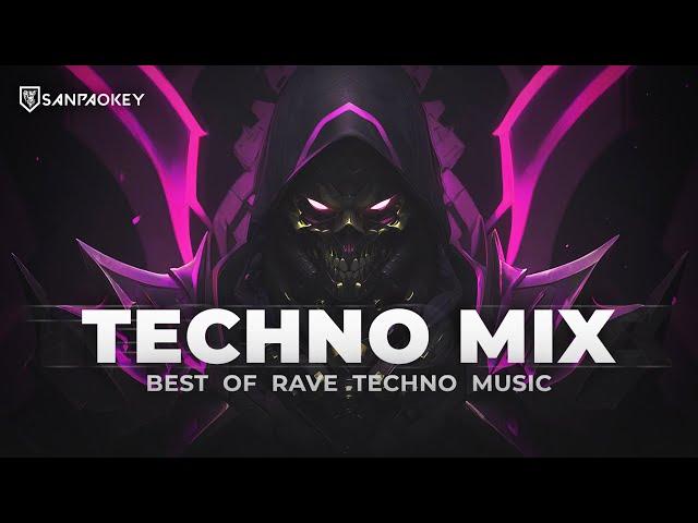 TECHNO MIX 2024  Best Of Rave Techno Music  Sanpaokey Mix