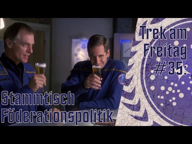 Trek am Freitag #35: Stammtisch Föderationspolitik (AUDIO)