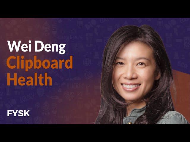 Clipboard Health - Wei Deng | Founders You Should Know
