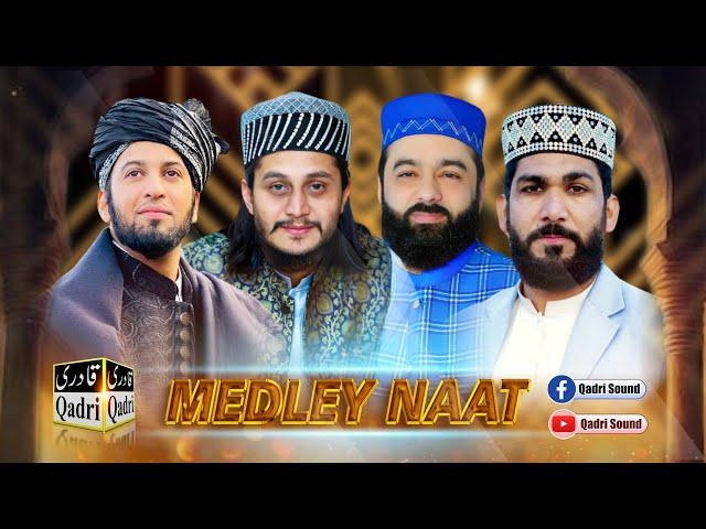 MEDLEY NAAT || Sultan Ateeq Rehman - Ali Raza Noori - Imran Ghous Qadri  - Qari Noman Anwer Qadri