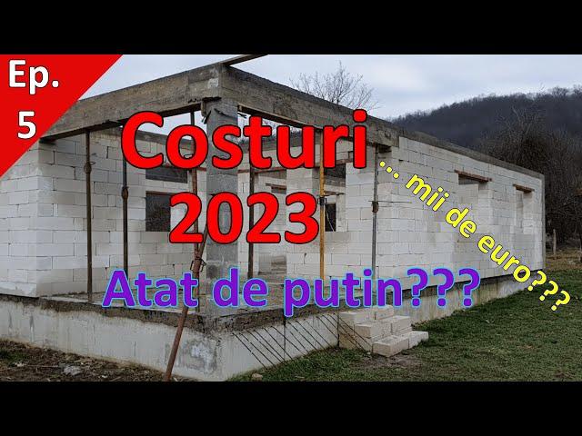 Ep. 5. Cat A Costat Casa Pana Acum? 2023 (Fundatie - Centuri) #casacubter | Construction Costs 2023