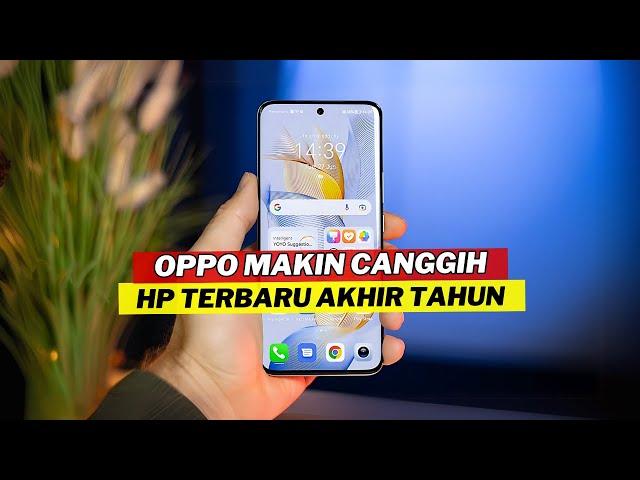 7 HP OPPO TERBARU AKHIR TAHUN 2024