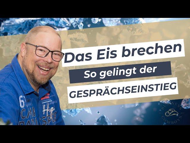 Das Eis brechen - So gelingt der perfekte Gesprächseinstieg