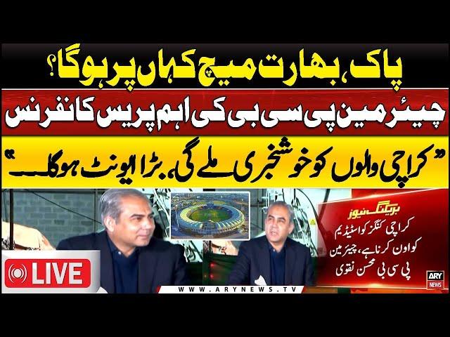 LIVE | Chairman PCB Mohsin Naqvi Important Press Conference | ARY News Live