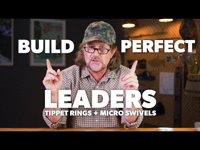 Build Perfect Nymph & Streamer Leaders | Micro Swivels + Tippet Rings | Fly Fishing Tutorial