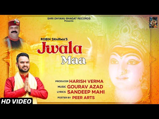 Jwala Maa (Full HD Video) : Robin Sharma | Sandeep Mahi | Harish Verma |