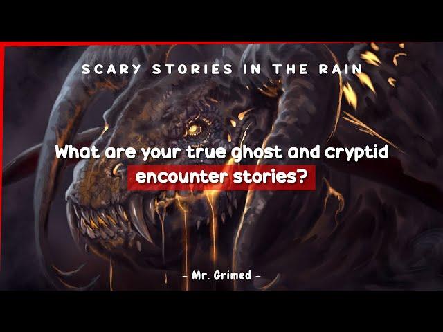 People Tell Their True Ghost and Cryptid Encounter Stories | Scary Stories In The Rain