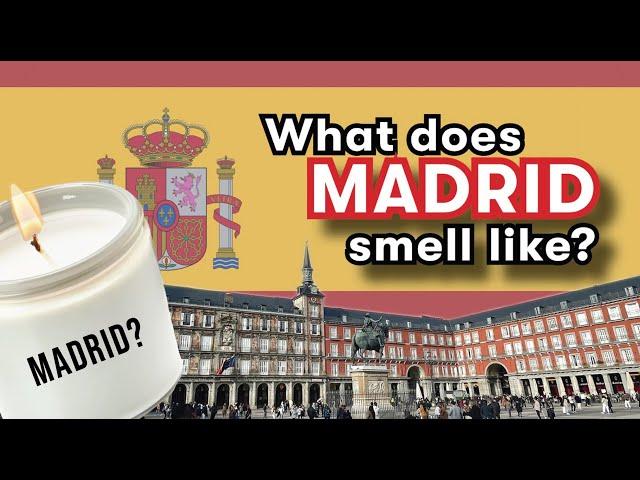 The Scents of Madrid, Spain  | Scents of the World