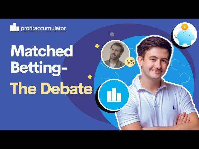 Matched Betting - The Debate | Profit Accumulator