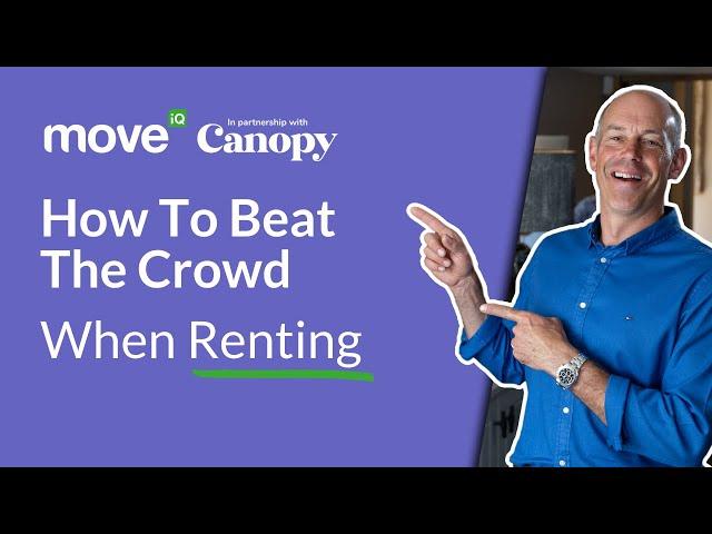 How To Beat The Crowd When Renting A Property | Tips For Tenants