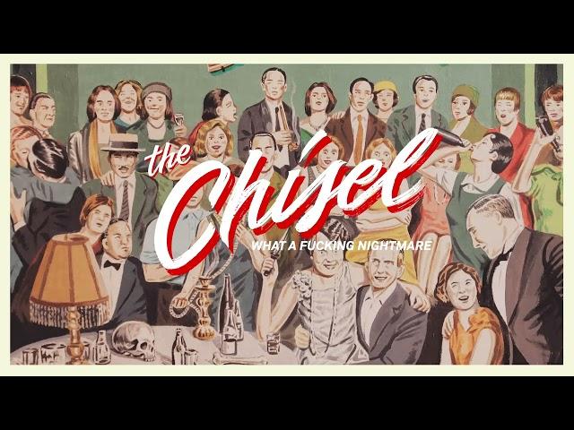 The Chisel "What A Fucking Nightmare"
