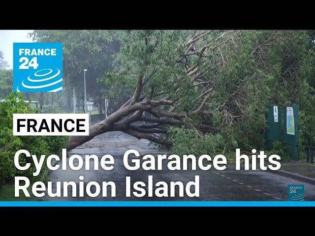 Cyclone Garance hits France's Reunion Island, kills at least three • FRANCE 24 English