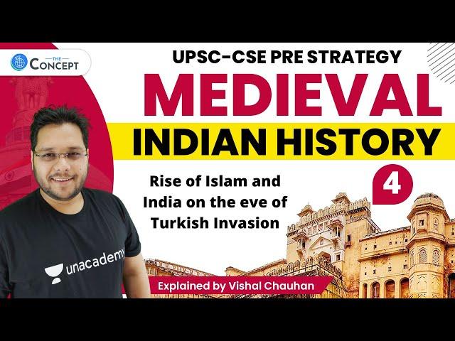 L4: Rise of Islam and India on the eve of Turkish Invasion | UPSC CSE | Vishal Chauhan