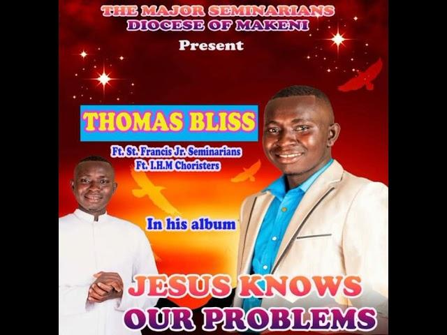 JESUS KNOWS OUR PROBLEMS- THOMAS BLISS