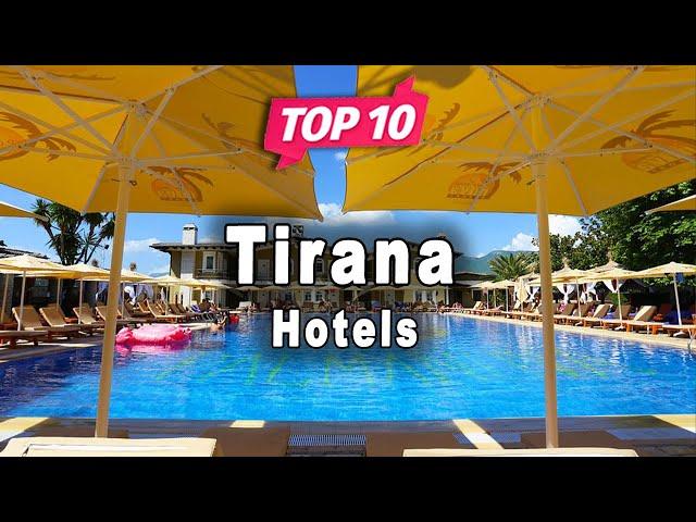 Top 10 Hotels to Visit in Tirana  | Albania  - English