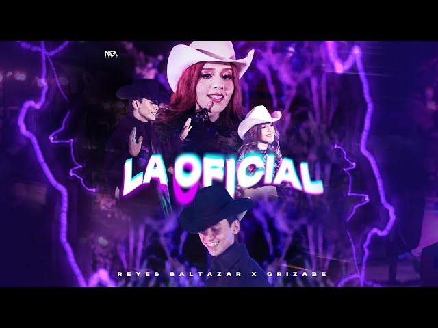 Reyes Baltazar x Grizabe - La Oficial (Video Oficial)