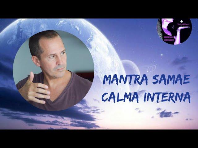 TAMEANA CALMA INTERNA · Mantra Samae de Juan Manuel Giordano - MEDITAR Y ESCUCHAR - Medicina natural