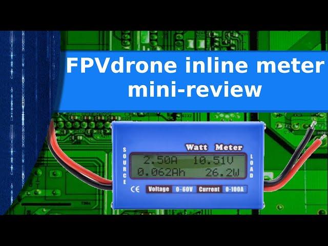 Electronics - Mini review of the FPVdrone inline watt meter