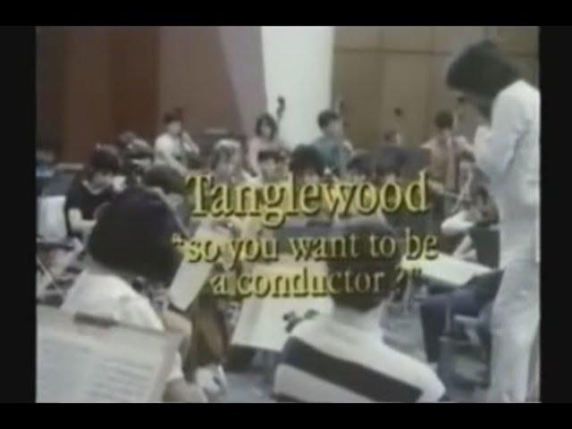 Tanglewood:  So You Want To Be A Conductor? (1985)