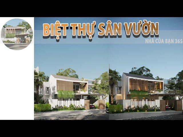 'BIỆT THỰ SÂN VƯỜN" | Nhà của Bạn 365 | Kts Hồ Viết Hiếu