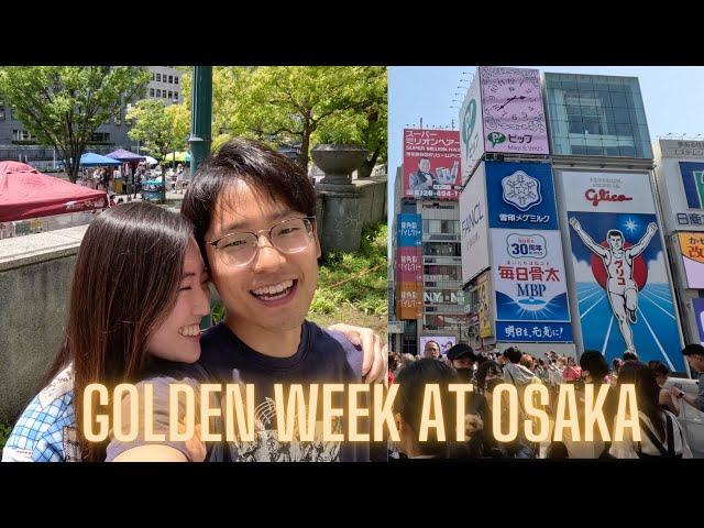 Japan Vlog #9 Golden Week at Osaka