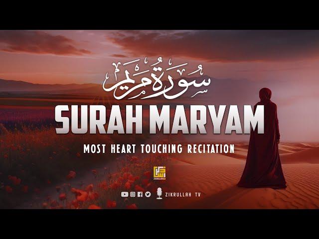 Surah Maryam Full Heart touching recitation - سورة مريم | Zikrullah TV