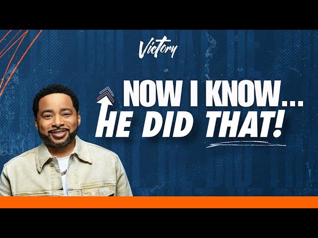 Now I Know || He Did That || Pastor Smokie Norful || Inspiring Message