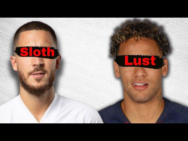 The 7 Deadly Sins as Footballers