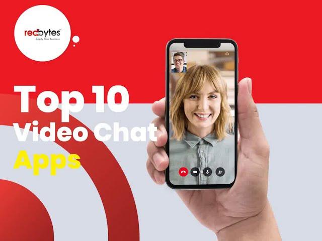 Top 10 Video Chat Apps 2021 - Video Calling Apps | Redbytes Software