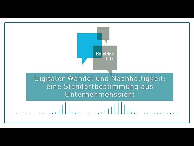 Digitaler Wandel und Nachhaltigkeit: eine Standortbestimmung aus Unternehmenssicht