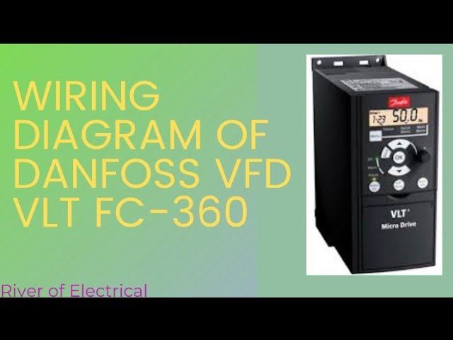 WIRING DIAGRAM OF DANFOSS VFD VLT FC - 360