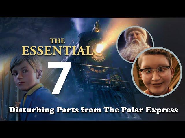 Essential Seven Disturbing Parts from The Polar Express [CHRISTMAS LIST]