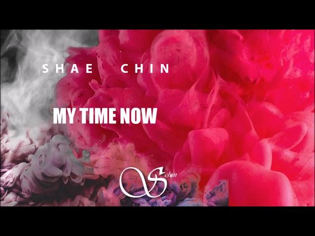 Shae Chin - My Time Now