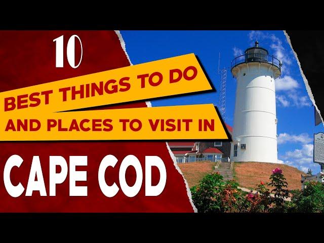 CAPE COD, MASSACHUSETTS - Top Things to Do and See - Best Places to Visit in Cape Cod (Travel Guide)