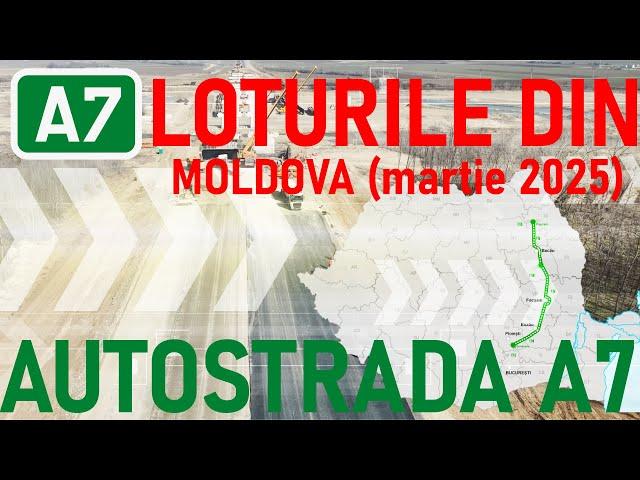 Autostrada A7 - Loturile din Moldova (Vrancea - Bacău - Neamț - Iași) [FASTFORWARD - Martie 2025]