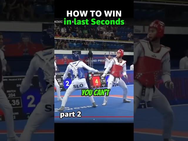 How to WIN in LAST seconds (TAEKWONDO)