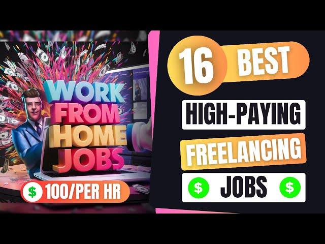 Top 16 High Paying Freelancing Jobs to Look Out for in 2024 | Work From Home and Earn Big Money!