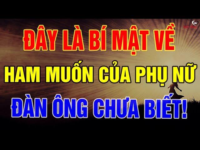 Bí Mật Về Sự Ham Muốn Của Phụ Nữ, Điều Đàn Ông Chưa Biết! | Biết Sống