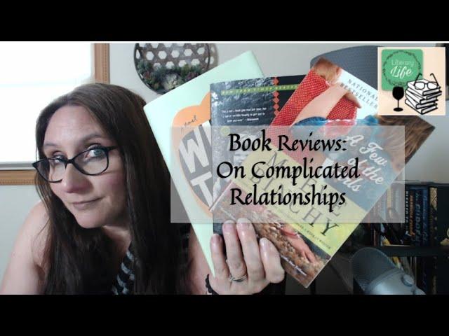 BOOK REVIEWS: On Complicated Relationships...family, friends, and parenthood / Fiction / Nonfiction