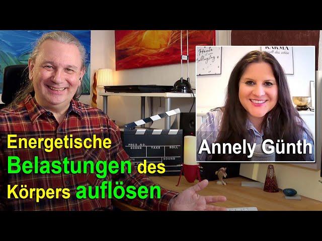 Energetische Belastungen des Körpers auflösen | Annely Günth