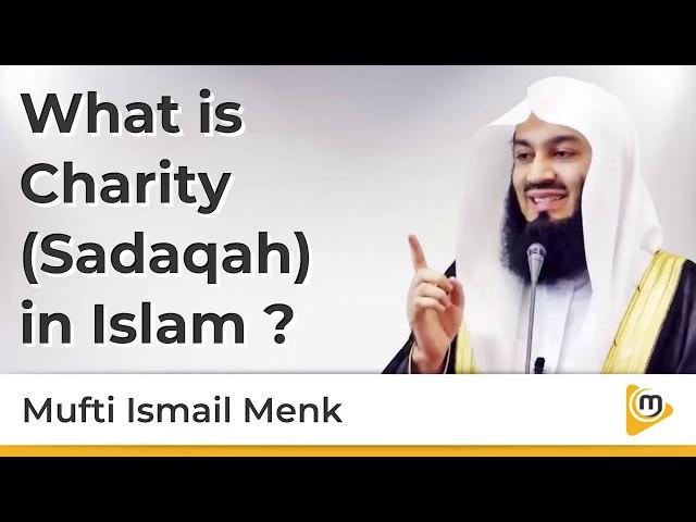 What is Charity Sadaqah in Islam - Mufti Menk